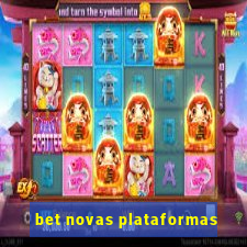 bet novas plataformas